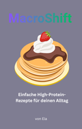 MacroShift – Einfache High-Protein-Rezepte für deinen Alltag